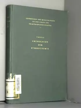 Couverture du produit · Grundlagen der Stereochemie (Lehrbücher und Monographien aus dem Gebiete der exakten Wissenschaften, 1)