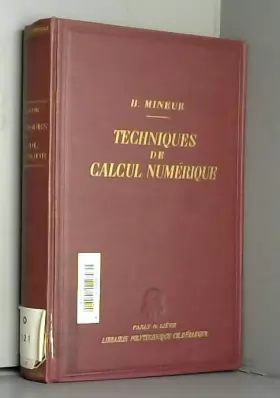 Couverture du produit · Techniques de calcul numérique : à l'usage des mathématiciens, astronomes, physiciens et ingénieurs, par Henri Mineur,... Suivi