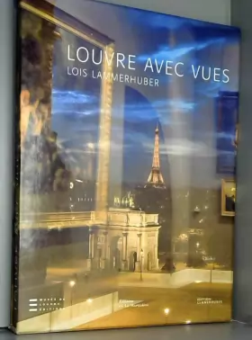 Couverture du produit · Louvre avec vues . Editions Musée du Louvre / Editions Lammerhuber