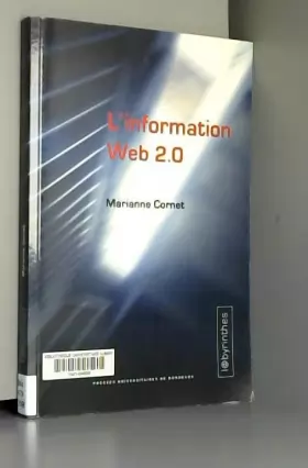 Couverture du produit · L'information Web 2.0 : Agrégateurs, blogs, réseaux sociaux, sites d'information et interfaces participatives
