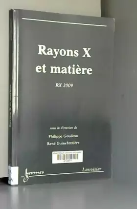 Couverture du produit · Rayons X et matière : RX 2009