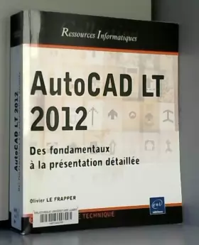 Couverture du produit · AutoCAD LT 2012 - Des fondamentaux à la présentation détaillée