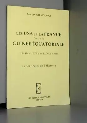 Couverture du produit · Les USA et la France face a la Guinee equatoriale a la fin du XIXe et du XXe siecle - La continuite de l'histoire