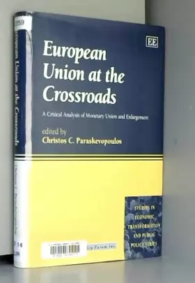 Couverture du produit · European Union at the Crossroads: A Critical Analysis of Monetary Union and Enlargement