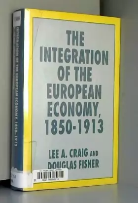 Couverture du produit · The Integration of the European Economy, 1850-1913