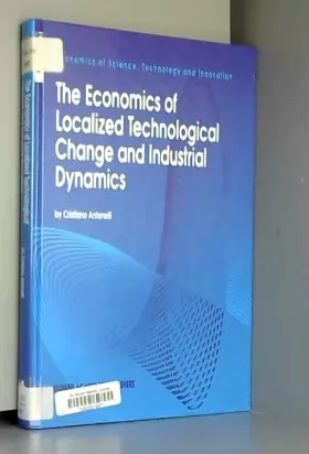 Couverture du produit · The Economics of Localized Technological Change and Industrial Dynamics (Economics of Science, Technology and Innovation)