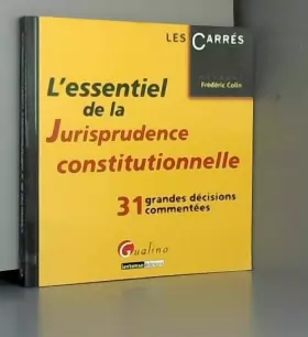 Couverture du produit · L'essentiel de la Jurisprudence constitutionnelle: 31 grandes décisions commentées