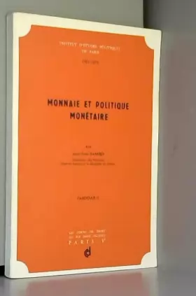 Couverture du produit · La Monnaie et la politique monétaire (Institut d'études politiques de Paris)
