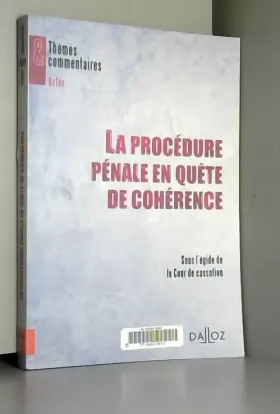 Couverture du produit · La procédure pénale en quête de cohérence - 1ère éd.: Thèmes et commentaires