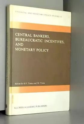 Couverture du produit · Central Bankers, Bureaucratic Incentives, and Monetary Policy