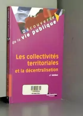 Couverture du produit · Les collectivités territoriales et la décentralisation. 6ème édition