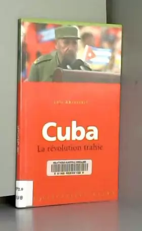 Couverture du produit · Cuba : La révolution trahie