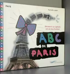 Couverture du produit · ABC de Paris : découvrir la capitale est un jeu d'enfant