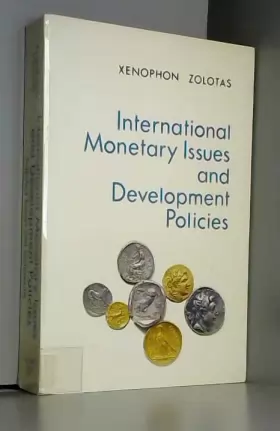 Couverture du produit · International Monetary Issues and Development Policies : Selected Essays and Statements / Xenophon Zolotas