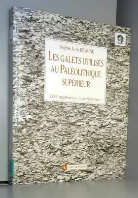Couverture du produit · Gallia Préhistoire, supplément, numéro 32 : Les galets utilisés au Paléolithique supérieur : Approche archéologique et expérime