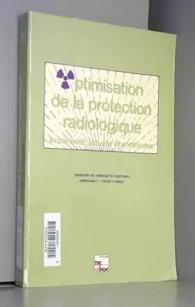 Couverture du produit · Optimisation de la protection radiologique - expérience actuelle et méthodes
