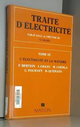 Couverture du produit · Traité d'électricité, tome 3 : L'électricité et la Matière