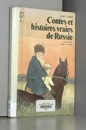 Couverture du produit · Contes et histoires vraies de Russie : Choix de textes extraits des Quatre livres de lecture, 1869-1872 (Aventures et récits de