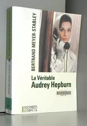 Couverture du produit · La véritable Audrey Hepburn [édition en gros caractères]