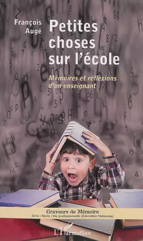 Couverture du produit · Petites choses sur l'école: Mémoires et réflexions d'un enseignant