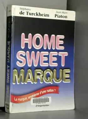 Couverture du produit · Home Sweet Marque : La Marque, emblème d'une nation ?