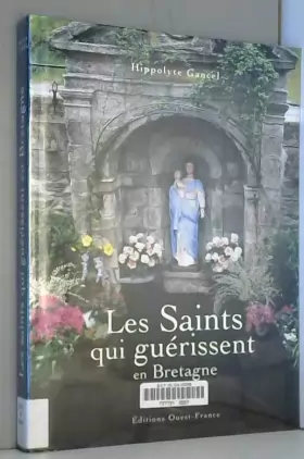 Couverture du produit · Les saints qui guérissent en Bretagne