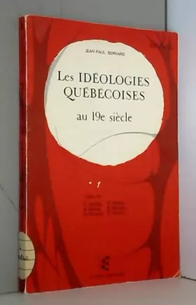 Couverture du produit · Idéologies québécoise au 19e siècle