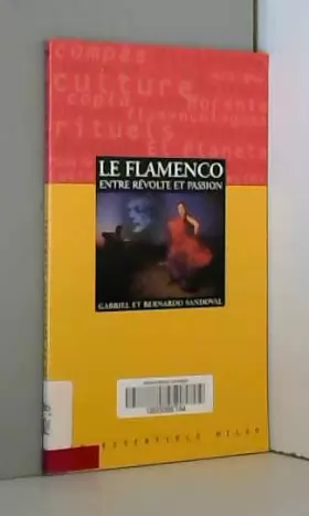 Couverture du produit · Le flamenco, entre révolte et passion