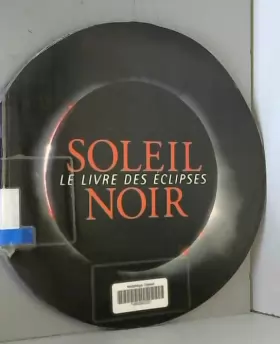 Couverture du produit · Le Soleil noir. Le livre des éclipses
