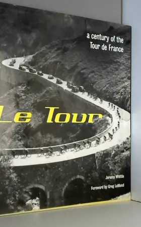 Couverture du produit · Le Tour: A Century of the Tour de France