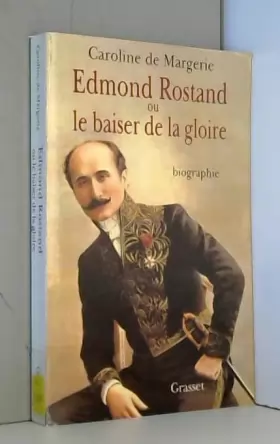 Couverture du produit · Edmond Rostand ou le baiser de la gloire