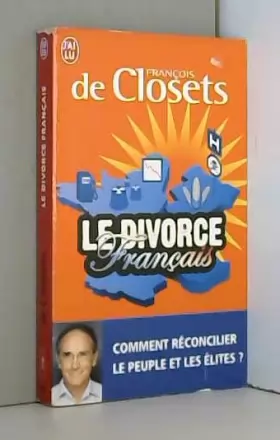 Couverture du produit · Le divorce français : Comment réconcilier le peuple et les élites ?