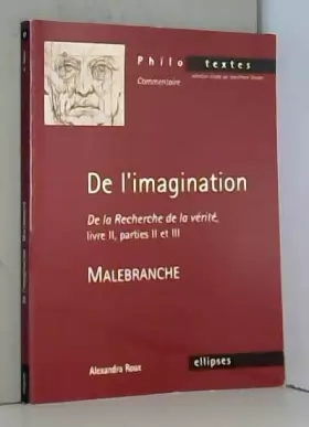 Couverture du produit · De l'imagination, Malebranche : De la Recherche de la vérité, livre II, parties II et III