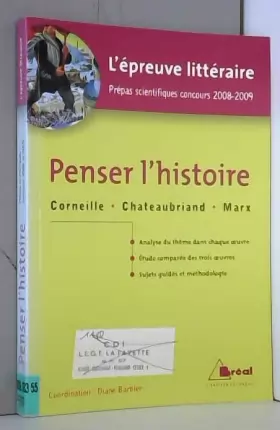 Couverture du produit · Penser l'histoire : Horace de Corneille  Mémoires d'outre-tombe (livres IX à XII) de Chateaubriand  Le 18 Brumaire de Louis Bon