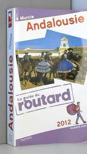 Couverture du produit · Guide du Routard Andalousie 2012