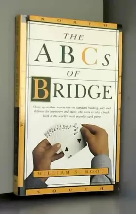 Couverture du produit · The ABCs of Bridge: Clear, Up-to-Date Instruction on Standard Bidding, Play and Defense for Beginners and Those Who Want to Tak