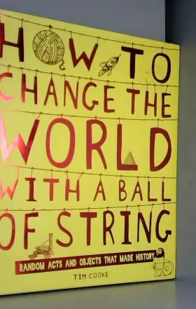 Couverture du produit · How to Change the World with a Ball of String