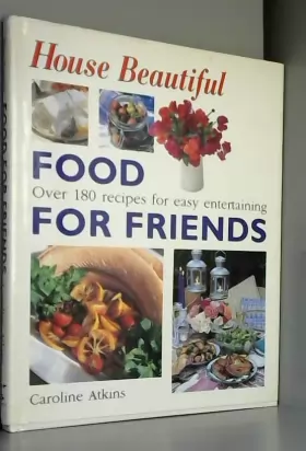 Couverture du produit · "House Beautiful": Food for Friends - 25 Menus for Easy Entertaining