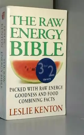 Couverture du produit · The Raw Energy Bible: Packed With Raw Energy Goodness and Food Combining Facts