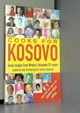 Couverture du produit · Cooks for Kosovo: 100 Great Recipes from Britain's Finest Cooks
