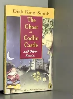 Couverture du produit · The Ghost at Codlin Castle and Other Stories: The Ghost at Codlin CastleBaldilocks and the Six Bears the Alien at 7b the Adorab