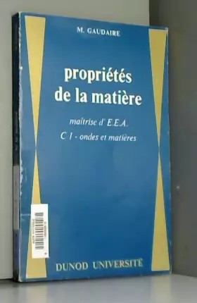 Couverture du produit · Propriétés de la matière : Maîtrise E.E.A., Cl, ondes et matières, par Maurice Gaudaire