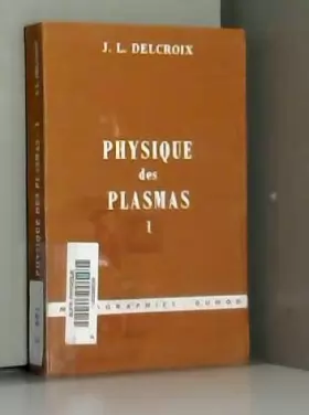 Couverture du produit · Physique des plasmas : Par J.-L. Delcroix