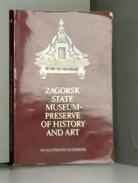 Couverture du produit · Zagorsk State Museum-Preserve of History and Art: An illustrated guidebook
