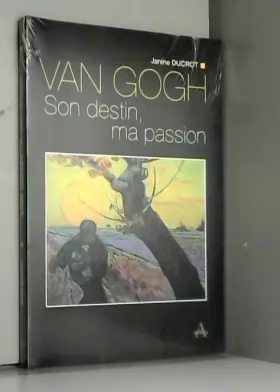 Couverture du produit · Van Gogh : Son destin, ma passion