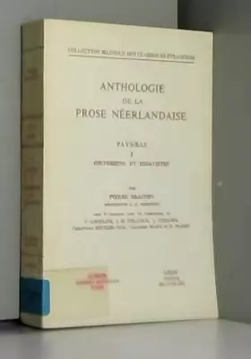 Couverture du produit · Anthologie de la prose néerlandaise, Pays-Bas, tome 1 : Historiens et essayistes. Collection bilingue.