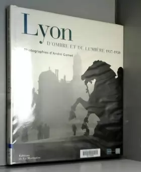 Couverture du produit · Lyon d'ombre et de lumière, 1937-1950