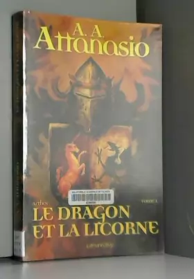 Couverture du produit · Arthor, Tome 1 : Le dragon et la licorne