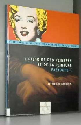 Couverture du produit · L'Histoire des peintres et de la peinture : Fastoche !