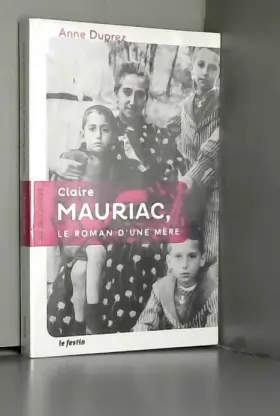 Couverture du produit · Claire Mauriac : le roman d'une mère